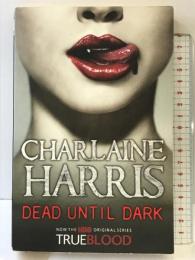 Dead Until Dark: A True Blood Novel Gollancz CharlaineHarris