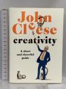洋書 Creativity: A Short and Cheerful Guide Crown  John Cleese
