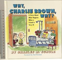洋書 Why, Charlie Brown, Why? A Story About What Happens When a Friend Is Very Ill Ballantine Books Schulz  M・Charles