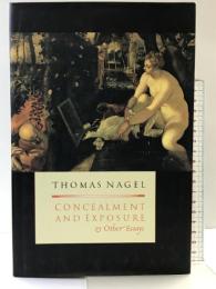 Concealment and Exposure: And Other Essays Oxford Univ Pr on DemandThomas Nagel