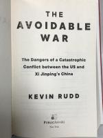 The Avoidable War: The Dangers of a Catastrophic Conflict between the US and Xi Jinping's China PublicAffairs Rudd, Kevin