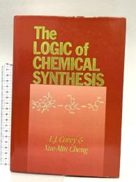 The Logic of Chemical Synthesis Wiley-Interscience Corey, E. J.