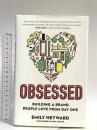 洋書 Obsessed: Building a Brand People Love from Day One Portfolio Heyward, Emily