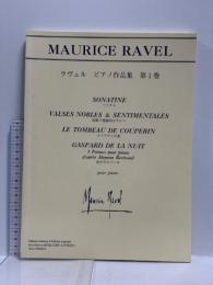 日本語ライセンス版 ラヴェル ピアノ作品集 第1巻 「ソナチネ/高雅で感傷的なワルツ/クープランの墓/夜のガスパール」 ヤマハミュージックエンタテイメントホールディングス -