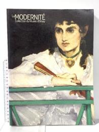 図録 モデルニテ‐パリ・近代の誕生 オルセー美術館展 La MODERNITE Collection du Musee d'Orsay 1996年日本経済新聞社