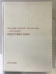 the good、the bad、the average..: 奈良美智写真集 リトル・モア 奈良 美智