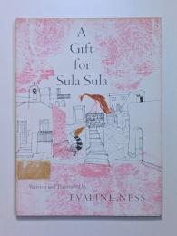 A Gift for Sula Sula 