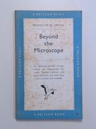 Beyond the Microscope