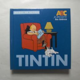 Tintin  (Images en action)  ABC je découvre les lettres