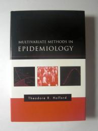 Multivariate Methods in Epidemiology