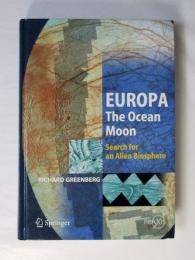 Europa　―The Ocean Moon : search for an alien biosphere