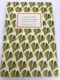 Goethe und der Ginkgo: Ein Baum und ein Gedicht Insel Verlag GmbH Unseld, Siegfried