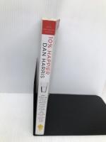 10% Happier 5th Anniversary: How I Tamed the Voice in My Head, Reduced Stress Without Losing My Edge, Yellow Kite Harris, Dan
