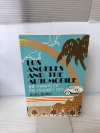 【難あり】Los Angeles and the Automobile: The Making of the Modern City University of California Press Bottles, Scott L. L.