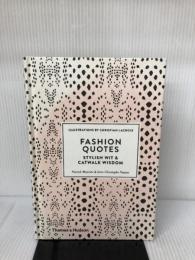 Fashion Quotes: Stylish Wit & Catwalk Wisdom Thames & Hudson Mauries, Patrick