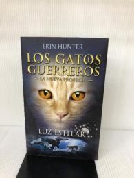 Luz estelar / Starlight (GATOS GUERREROS / WARRIORS) Salamandra Infantil y Juvenil Hunter, Erin