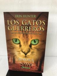 Aurora / Dawn (GATOS GUERREROS / WARRIORS) Salamandra Infantil y Juvenil Hunter, Erin