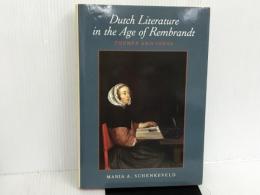 Dutch Literature in the Age of Rembrandt: Themes and ideas (Utrecht Publications in General and Comparative Literature) John