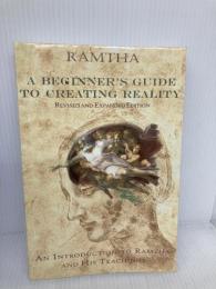 Beginner's Guide to Creating Reality: An Introduction to Ramtha and His Teachings JZK Publishing Ramtha