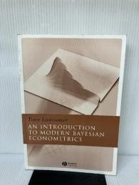 An Introduction to Modern Bayesian Econometrics Wiley-Blackwell Lancaster, Tony