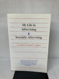 My Life in Advertising and Scientific Advertising: Two Works (Advertising Age Classics Library)