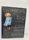 Twinkle's Big City Knits: 31 Chunky-Chic Designs Potter Craft Chia, Wenlan
