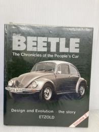 Design and Evolution - The Story (v. 2) (The Beetle: The Chronicles of the People's Car) G T Foulis & Co Ltd Etzold
