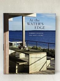 At the Water's Edge: Summer escapes for easy living Ryland Peters & Small Hayden, Sally