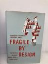 Fragile by Design: The Political Origins of Banking Crises Princeton Univ Pr Calomiris, Charles W.