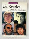 The Beatles After the Break-Up: In Their Own Words Omnibus Pr & Schirmer Trade Books Bennahum, David