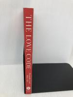 The Love Code: The Secret Principle to Achieving Success Harmony/Rodale/Convergent Loyd, Alexander