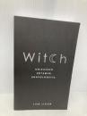 Witch: Unleashed. Untamed. Unapologetic. Hay House UK Lister, Lisa