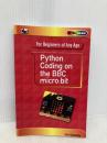 Python Coding on the BBC Micro:Bit Bernard Babani Publishing Gatenby, Jim