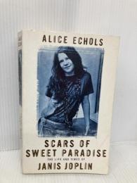 Scars Of Sweet Paradise: The Life and Times of Janis Joplin Virago Press Ltd Echols, Alice