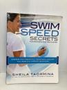 Swim Speed Secrets for Swimmers and Triathletes: Master the Freestyle  Velopress Taormina, Sheila