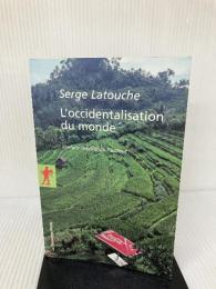 L' occidentalisation du monde La Decouverte Serge Latouche