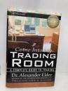Come Into My Trading Room: A Complete Guide to Trading (Wiley Trading) Wiley Elder, Alexander