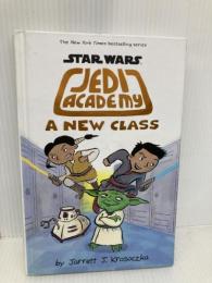 Jedi Academy: A New Class Scholastic Inc. Krosoczka, Jarrett J.
