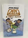 Jedi Academy: A New Class Scholastic Inc. Krosoczka, Jarrett J.