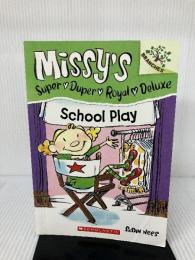 School Play (Missy's Super Duper Royal Deluxe) Scholastic Paperbacks Nees, Susan