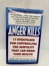 Anger Kills: Seventeen Strategies for Controlling the Hostility That Can Harm Your Health HarperTorch Williams, Redford