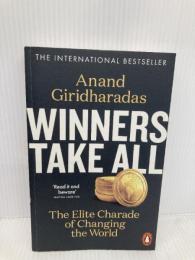 Winners Take All: The Elite Charade of Changing the World Penguin Giridharadas, Anand