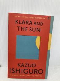 Klara and the Sun: The Times and Sunday Times Book of the Year Faber & Faber Ishiguro, Kazuo
