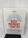 The Best Moment Of Your Life (Lonely Planet)