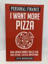 I Want More Pizza: Real World Money Skills For High School, College, And Beyond Overcome Publishing LLC Burkholder, Steve
