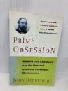 Prime Obsession: Berhhard Riemann and the Greatest Unsolved Problem in Mathematics Plume Derbyshire, John