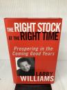 The Right Stock at the Right Time: Prospering in the Coming Good Years