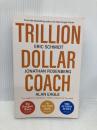 Trillion Dollar Coach: The Leadership Handbook of Silicon Valley's Bill Campbell John Murray Publishers Ltd Schmidt III, Eric