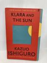 Klara and the Sun: The Times and Sunday Times Book of the Year Faber & Faber Ishiguro, Kazuo