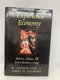 The Experience Economy: Work Is Theater & Every Business a Stage Harvard Business Review Press Pine II, B. Joseph